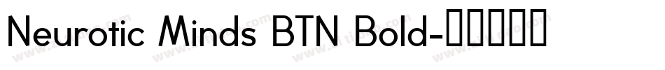 Neurotic Minds BTN Bold字体转换